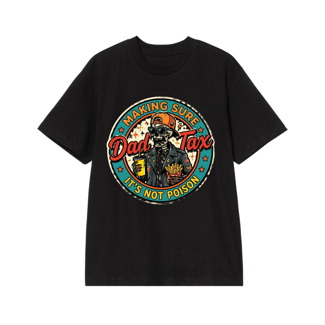 Making Sure Dad Tax It's Not Poison Funny Skeleton Dad Tax Graphic T-Shirt