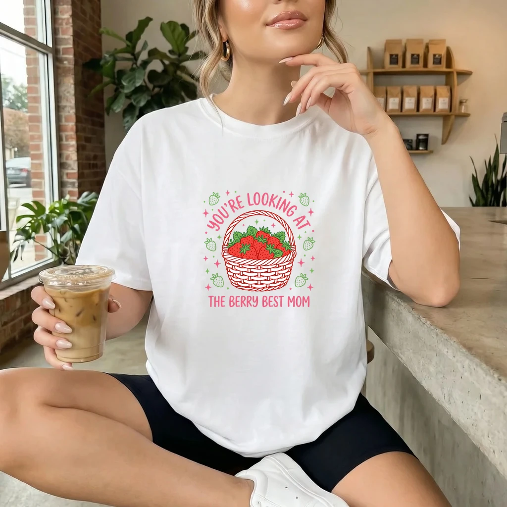 You're Looking At The Berry Best Mom Strawberry Mother's Day T-Shirt