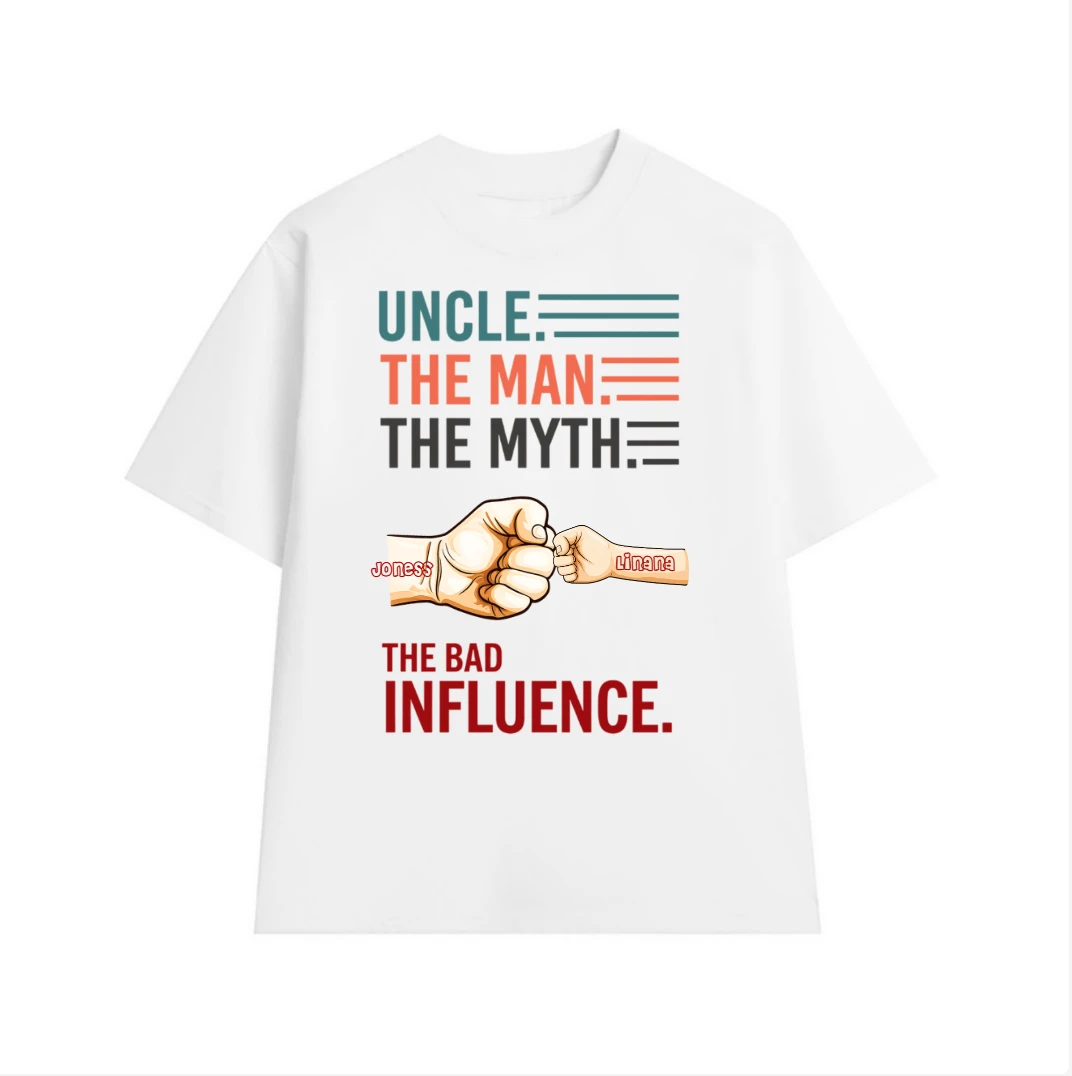 Personalized Uncle Shirt – The Man The Myth The Bad Influence T-Shirt