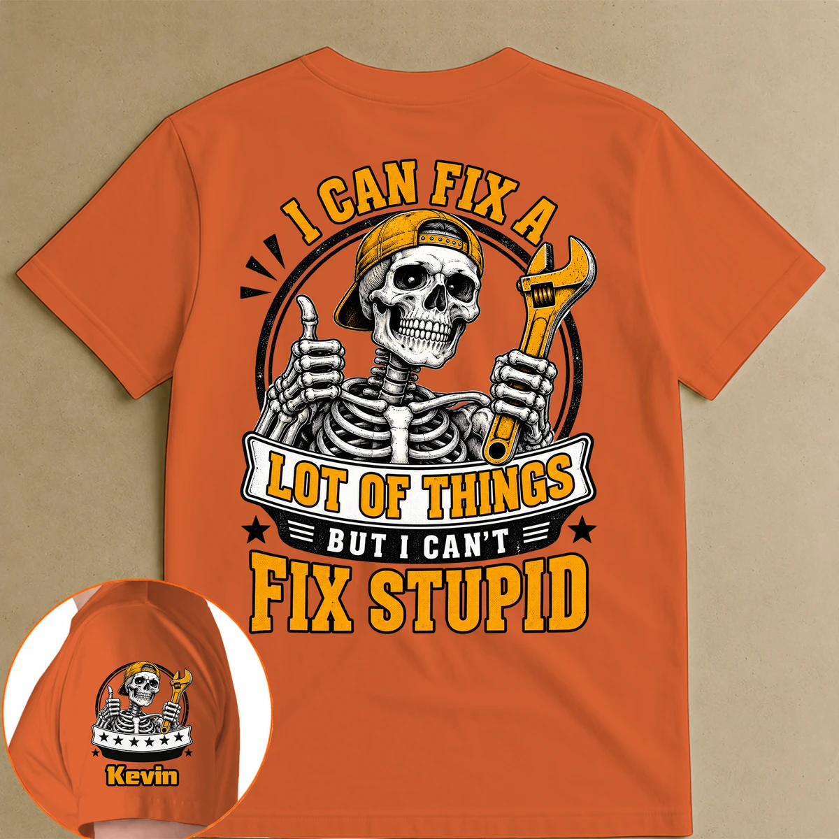 I Can Fix A Lot Of Things But I Can't Fix Stupid - With Name On Sleeve - Personalized Shirt