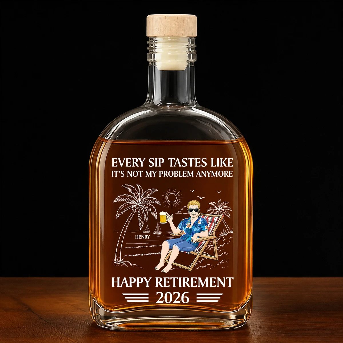 Every Sip Tastes Like It's Not My Problem Anymore Retirement - Personalized Whiskey Bottle