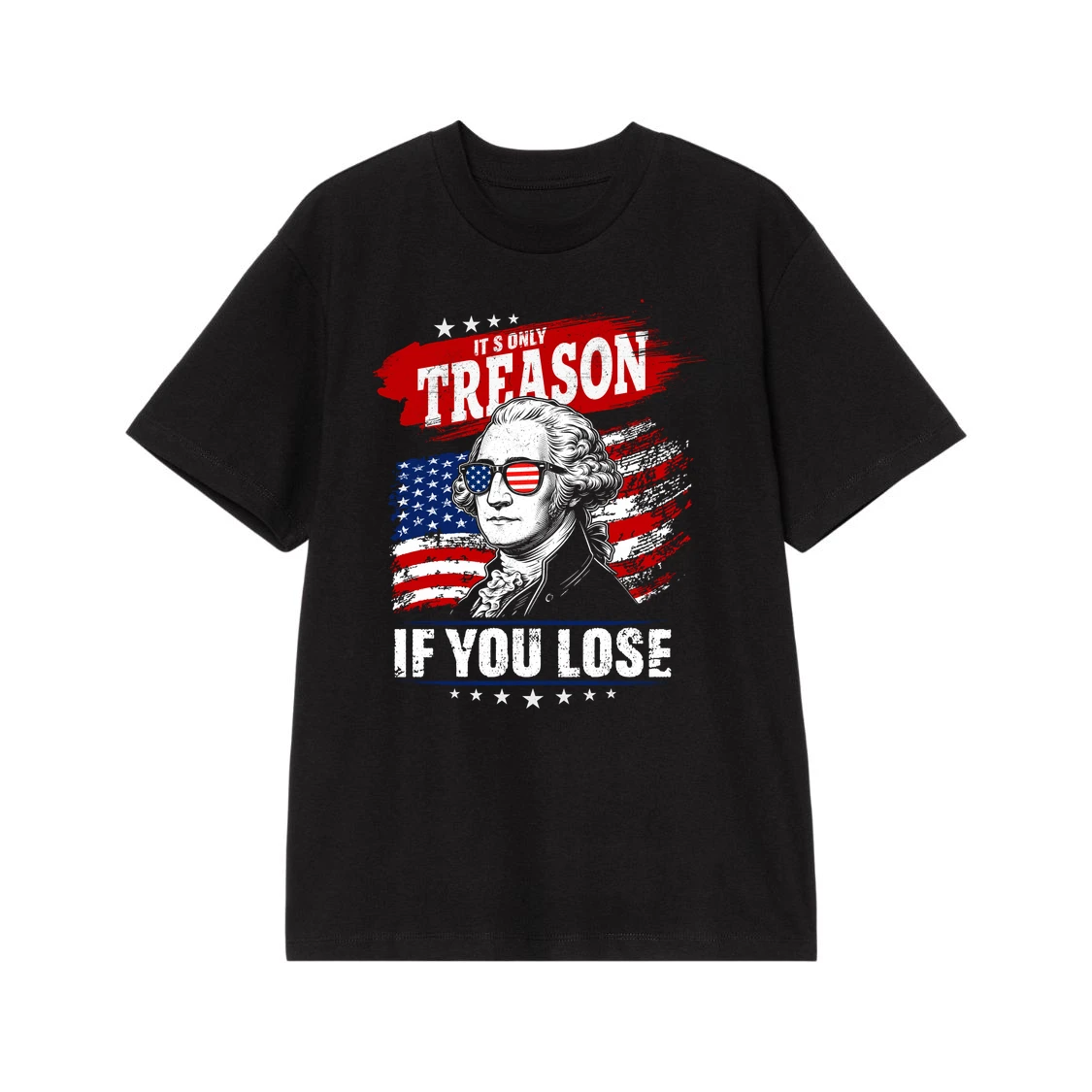 It'S Only Treason If You Lose – George Washington Patriotic Usa Flag Graphic T-Shirt